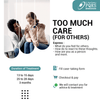 TOO MUCH CARE